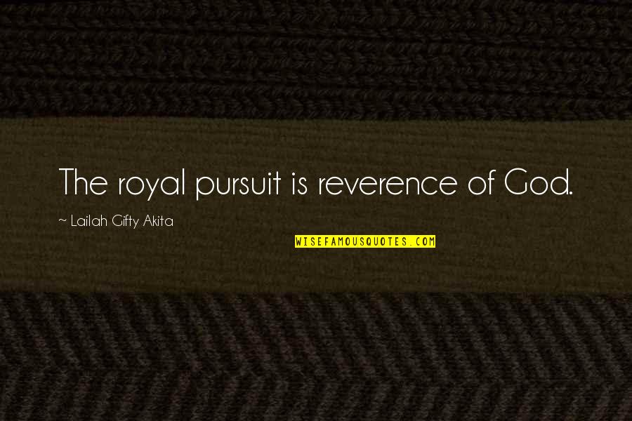 Maskupmke Quotes By Lailah Gifty Akita: The royal pursuit is reverence of God. Maskupmke Quotes By Lailah Gifty Akita: The royal pursuit is reverence of God.