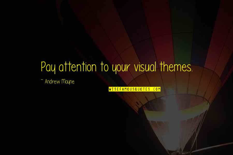 Masland Carpet Quotes By Andrew Mayne: Pay attention to your visual themes.
