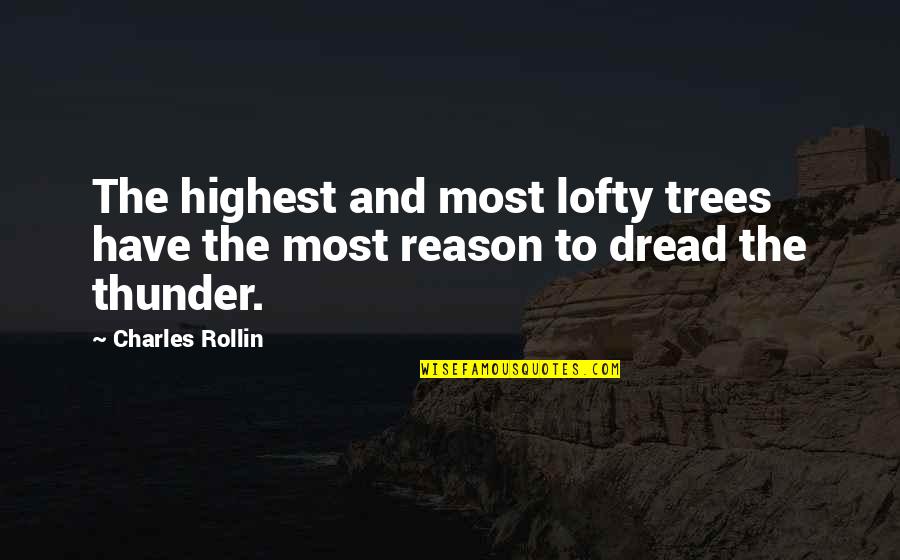 Masoara De 7 Quotes By Charles Rollin: The highest and most lofty trees have the