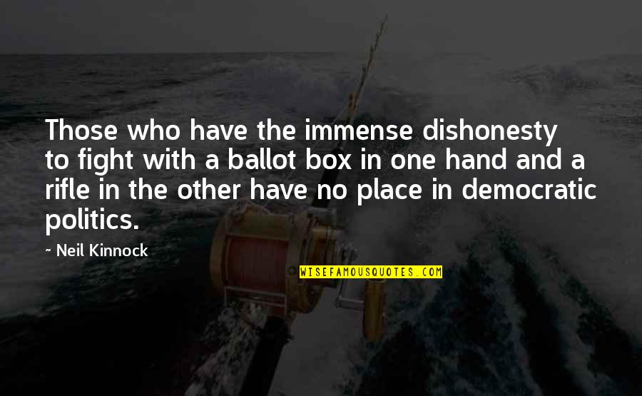 Masoarati Quotes By Neil Kinnock: Those who have the immense dishonesty to fight Masoarati Quotes By Neil Kinnock: Those who have the immense dishonesty to fight