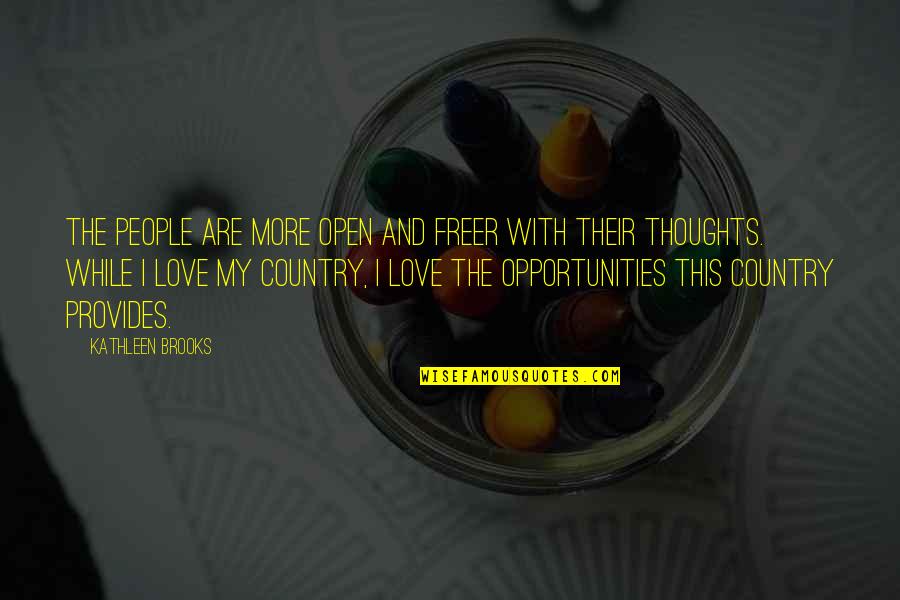 Masoli Jeremiah Quotes By Kathleen Brooks: The people are more open and freer with Masoli Jeremiah Quotes By Kathleen Brooks: The people are more open and freer with