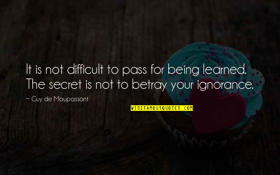 Masolin Quotes By Guy De Maupassant: It is not difficult to pass for being Masolin Quotes By Guy De Maupassant: It is not difficult to pass for being