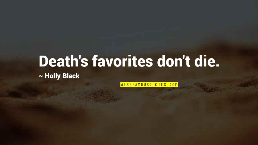 Mason Jar Book Quotes By Holly Black: Death's favorites don't die. Mason Jar Book Quotes By Holly Black: Death's favorites don't die.