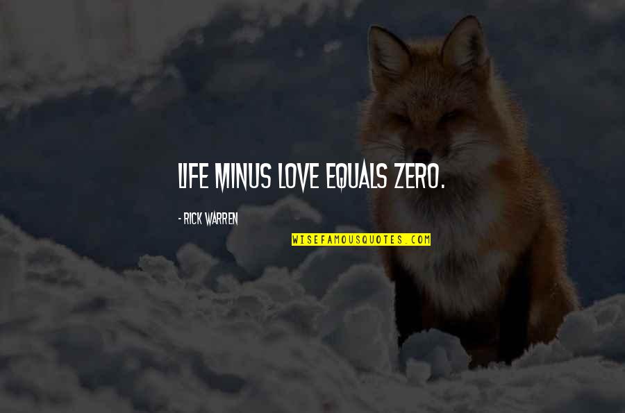 Mason Jar Song Quotes By Rick Warren: Life minus love equals zero.