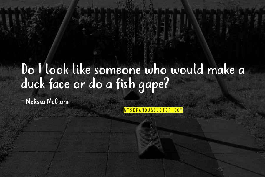 Masoomian Quotes By Melissa McClone: Do I look like someone who would make