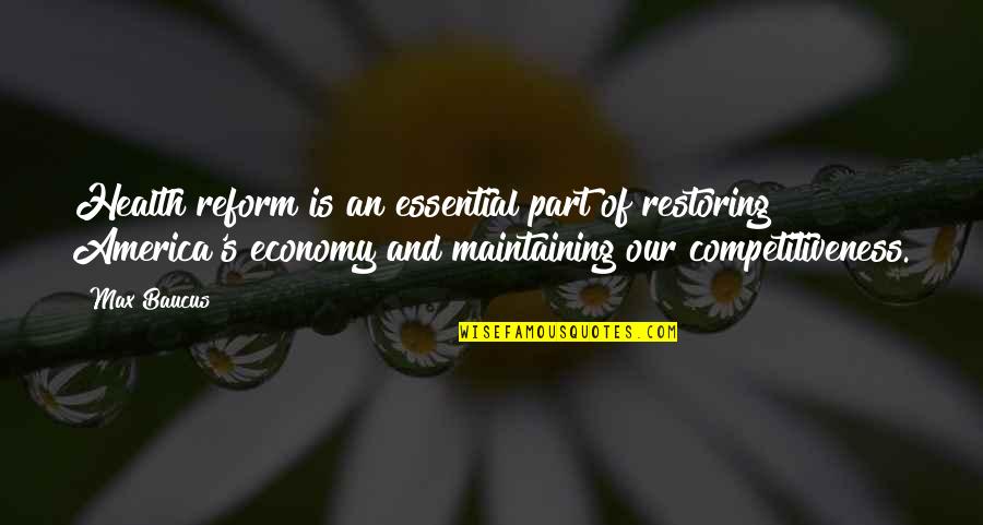 Masouras Naples Quotes By Max Baucus: Health reform is an essential part of restoring Masouras Naples Quotes By Max Baucus: Health reform is an essential part of restoring