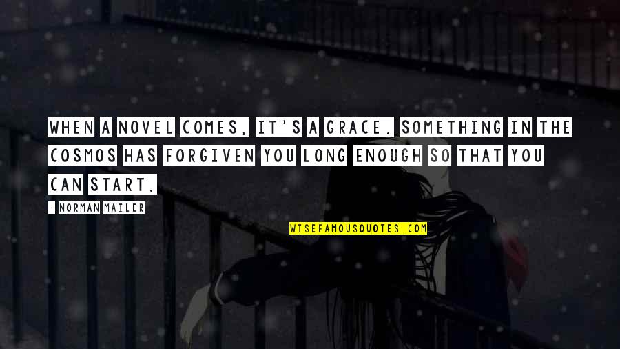 Masque Of The Red Death Movie Quotes By Norman Mailer: When a novel comes, it's a grace. Something
