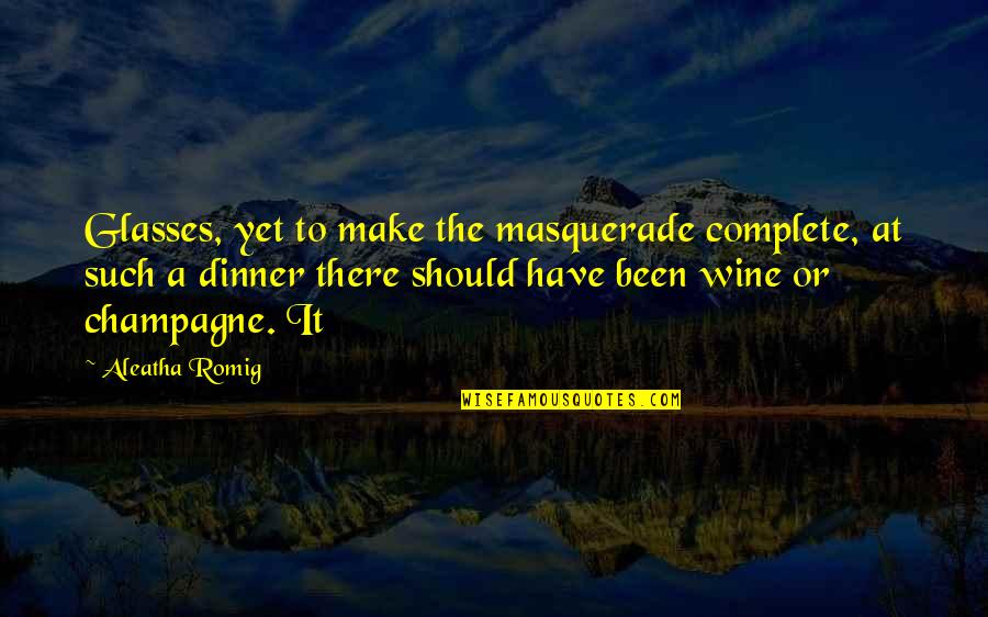 Masquerade Quotes By Aleatha Romig: Glasses, yet to make the masquerade complete, at Masquerade Quotes By Aleatha Romig: Glasses, yet to make the masquerade complete, at