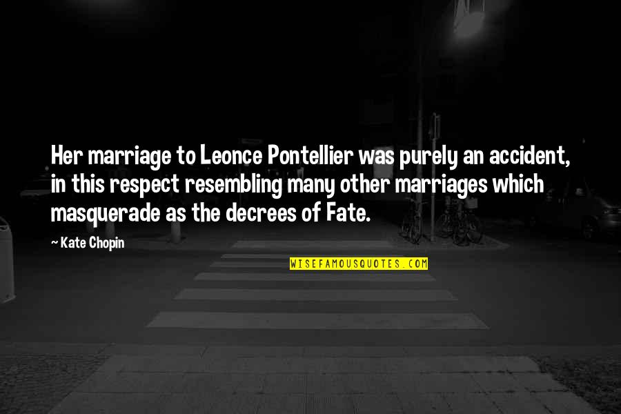 Masquerade Quotes By Kate Chopin: Her marriage to Leonce Pontellier was purely an