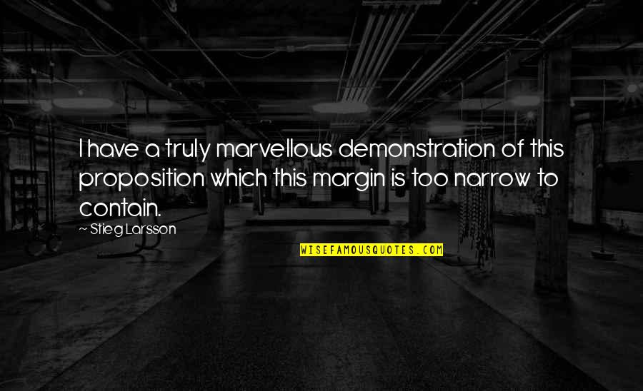 Masques Tissus Quotes By Stieg Larsson: I have a truly marvellous demonstration of this