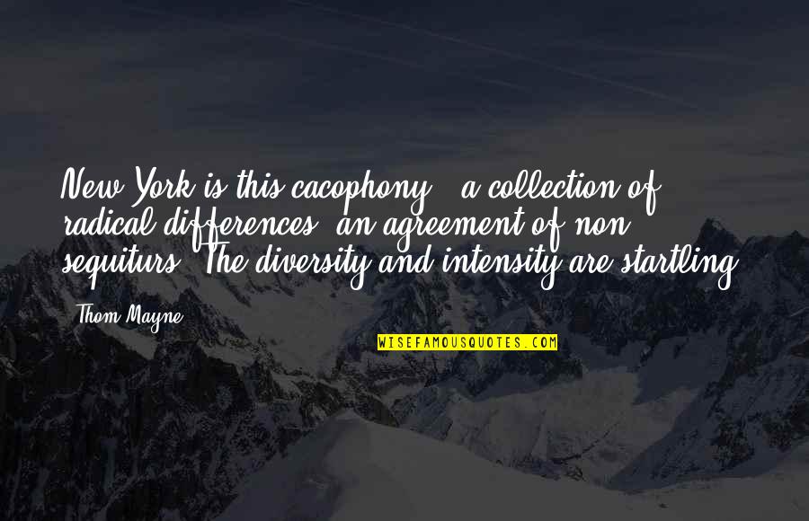 Masrah Al Quotes By Thom Mayne: New York is this cacophony - a collection Masrah Al Quotes By Thom Mayne: New York is this cacophony - a collection