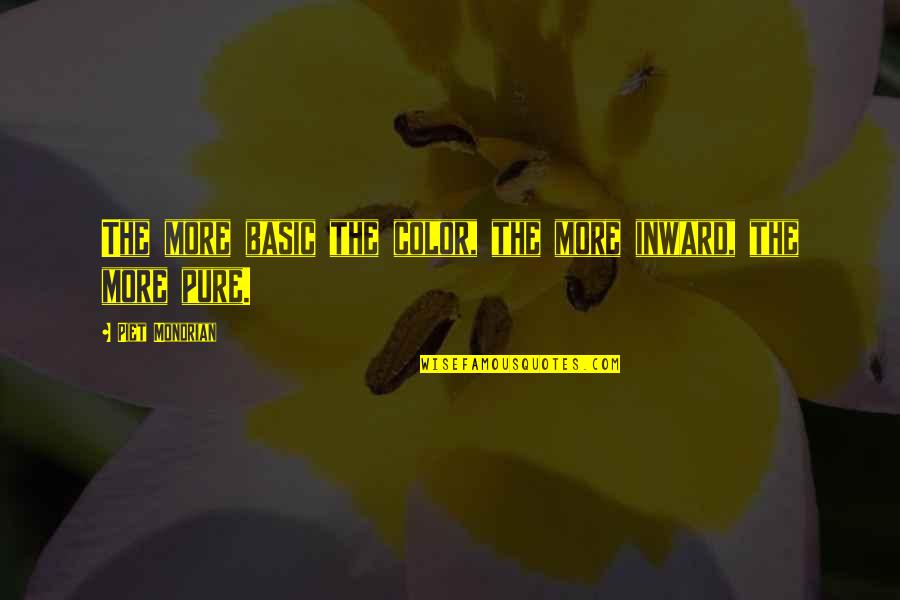 Masry El Quotes By Piet Mondrian: The more basic the color, the more inward, Masry El Quotes By Piet Mondrian: The more basic the color, the more inward,