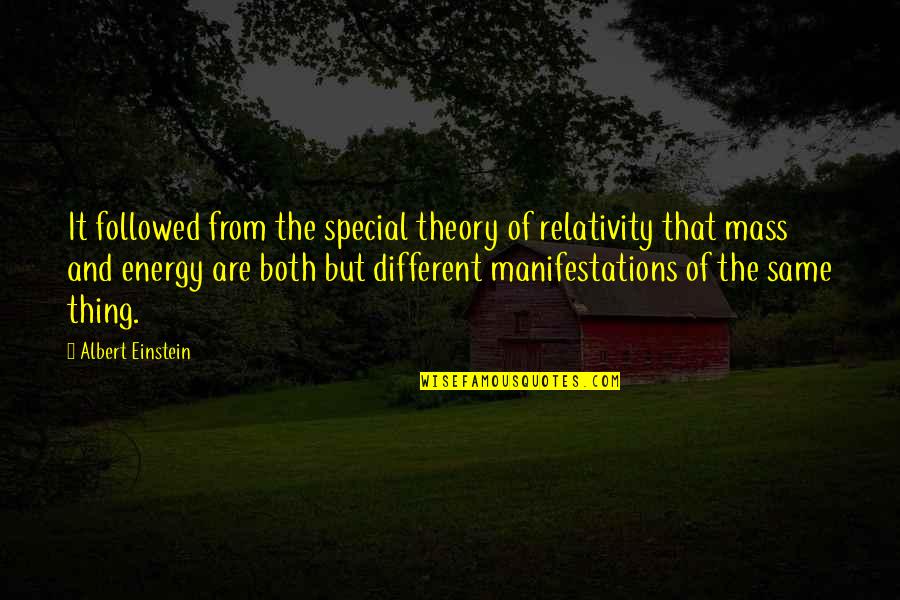 Mass And Energy Quotes By Albert Einstein: It followed from the special theory of relativity Mass And Energy Quotes By Albert Einstein: It followed from the special theory of relativity