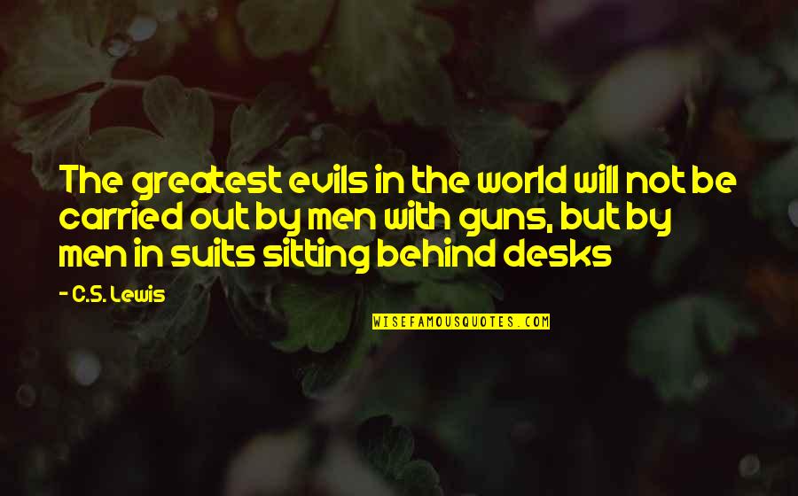 Mass Effect Ashley Williams Quotes By C.S. Lewis: The greatest evils in the world will not Mass Effect Ashley Williams Quotes By C.S. Lewis: The greatest evils in the world will not