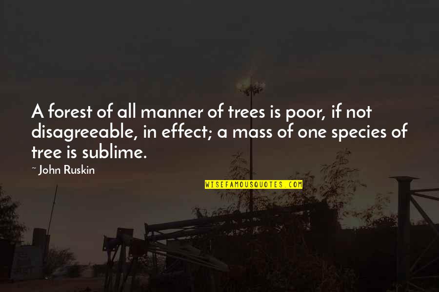 Mass Effect Quotes By John Ruskin: A forest of all manner of trees is