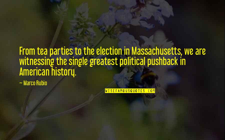 Massachusetts Quotes By Marco Rubio: From tea parties to the election in Massachusetts,