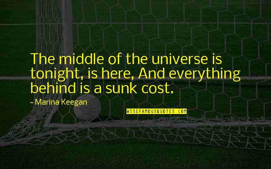 Massage Benefit Quotes By Marina Keegan: The middle of the universe is tonight, is