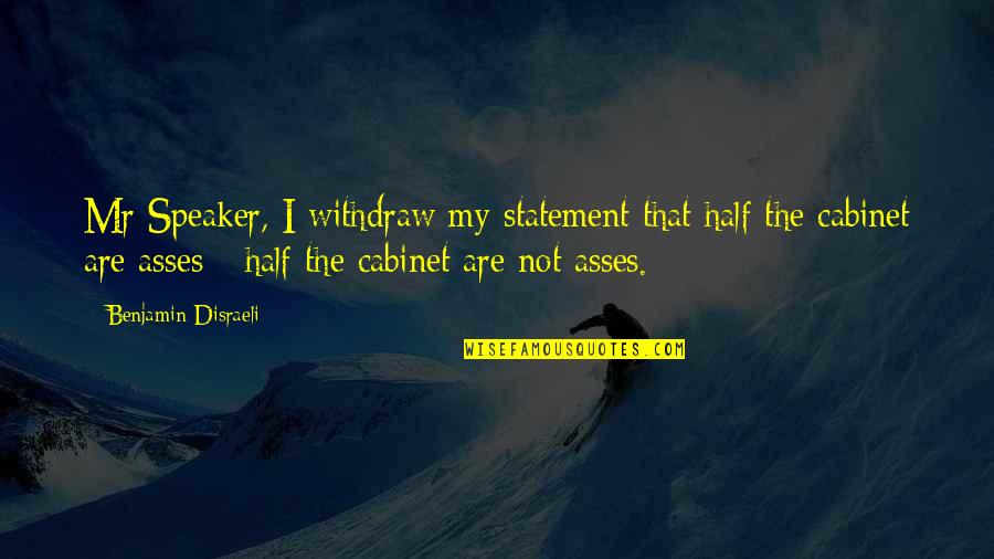 Massage Benefits Quotes By Benjamin Disraeli: Mr Speaker, I withdraw my statement that half