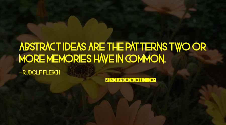 Massage Therapist Funny Quotes By Rudolf Flesch: Abstract ideas are the patterns two or more