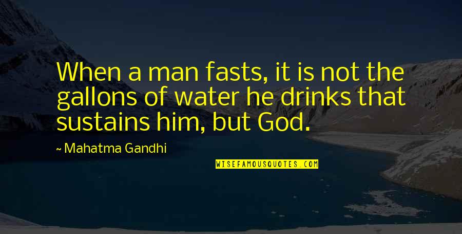 Massage Therapy Quotes By Mahatma Gandhi: When a man fasts, it is not the