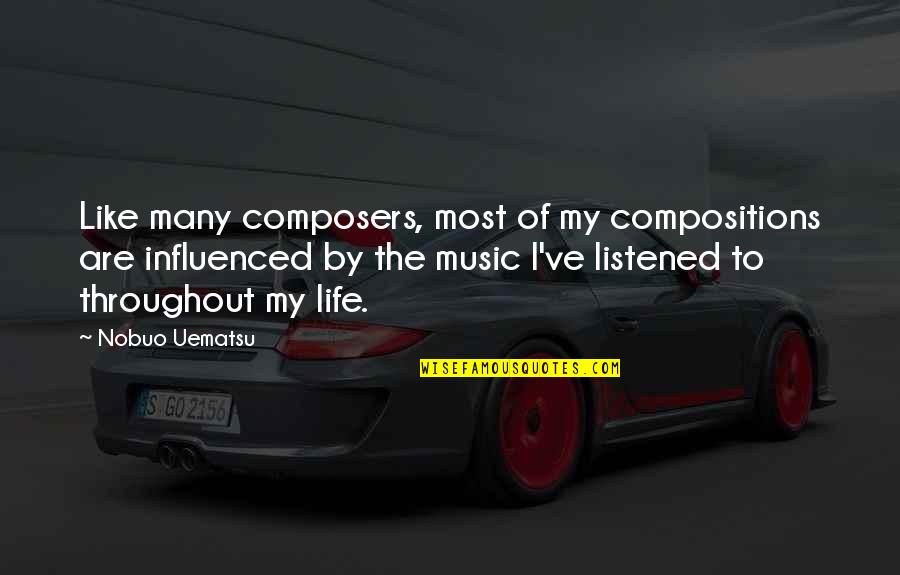 Massaged Quotes By Nobuo Uematsu: Like many composers, most of my compositions are