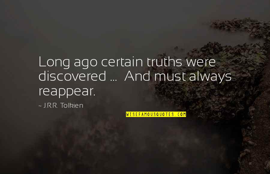 Massamba Sarre Quotes By J.R.R. Tolkien: Long ago certain truths were discovered ... And