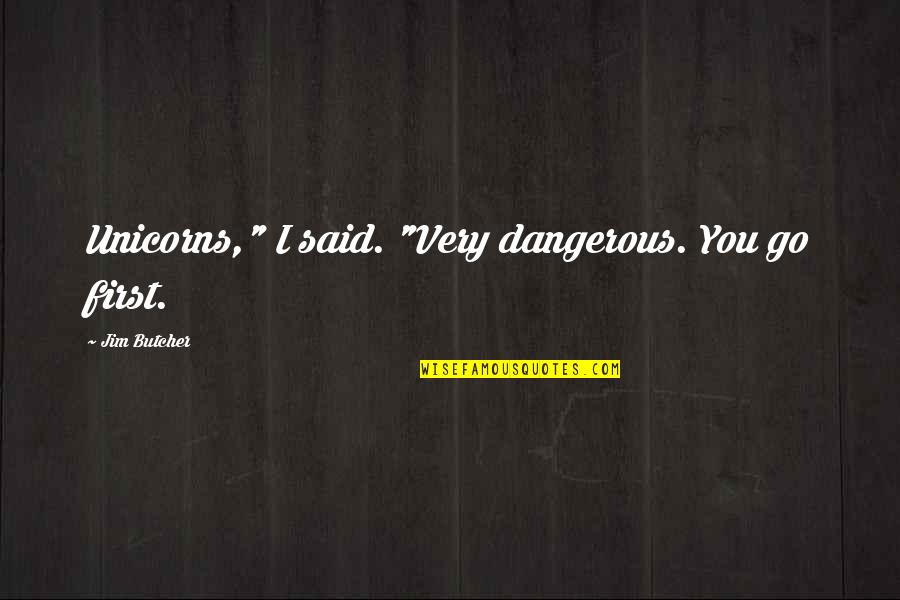 Massarella Font Quotes By Jim Butcher: Unicorns," I said. "Very dangerous. You go first.