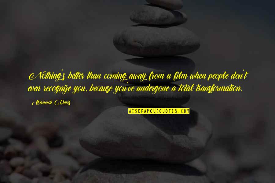 Massarellis Fountains Quotes By Warwick Davis: Nothing's better than coming away from a film Massarellis Fountains Quotes By Warwick Davis: Nothing's better than coming away from a film