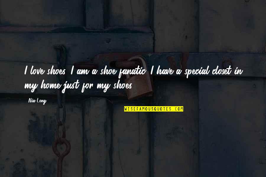 Massari Quotes By Nia Long: I love shoes. I am a shoe fanatic.