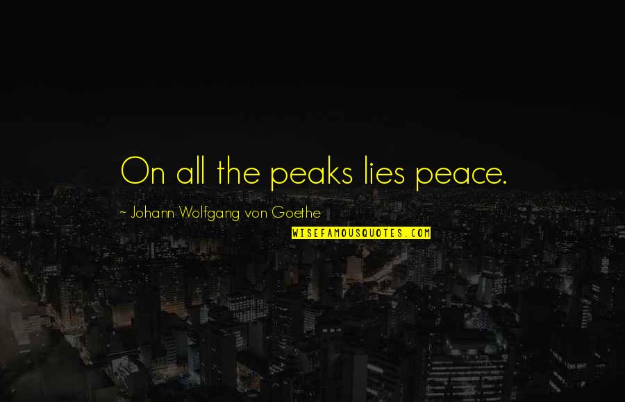 Massed Practice Quotes By Johann Wolfgang Von Goethe: On all the peaks lies peace.