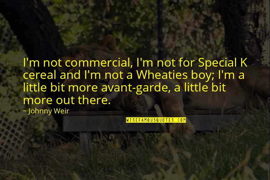 Masselink Brothers Quotes By Johnny Weir: I'm not commercial, I'm not for Special K