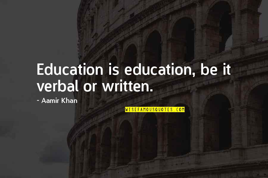 Masselis Solar Quotes By Aamir Khan: Education is education, be it verbal or written. Masselis Solar Quotes By Aamir Khan: Education is education, be it verbal or written.