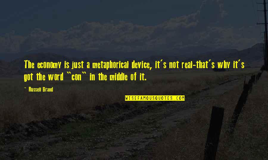 Masselis Solar Quotes By Russell Brand: The economy is just a metaphorical device, it's Masselis Solar Quotes By Russell Brand: The economy is just a metaphorical device, it's