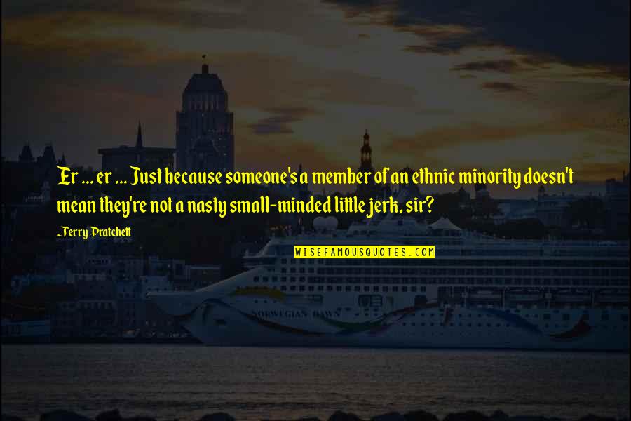 Masselottes Quotes By Terry Pratchett: Er ... er ... Just because someone's a Masselottes Quotes By Terry Pratchett: Er ... er ... Just because someone's a
