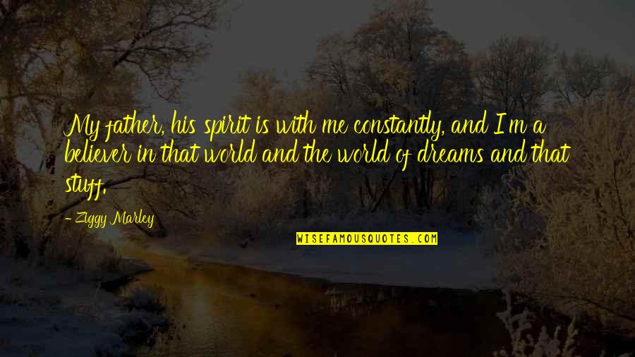 Massemedier Quotes By Ziggy Marley: My father, his spirit is with me constantly, Massemedier Quotes By Ziggy Marley: My father, his spirit is with me constantly,