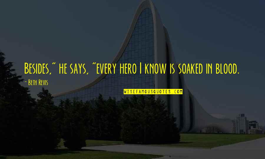 Massenets Thais Quotes By Beth Revis: Besides," he says, "every hero I know is