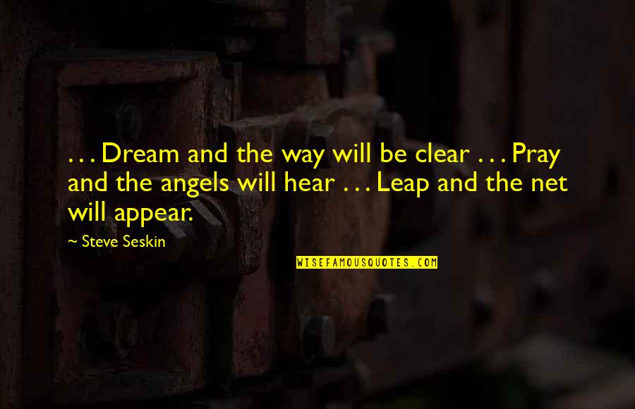Massengale Quotes By Steve Seskin: . . . Dream and the way will