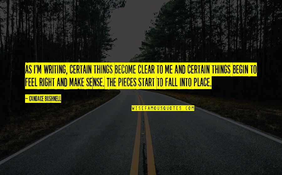 Massenzarigs Quotes By Candace Bushnell: As I'm writing, certain things become clear to