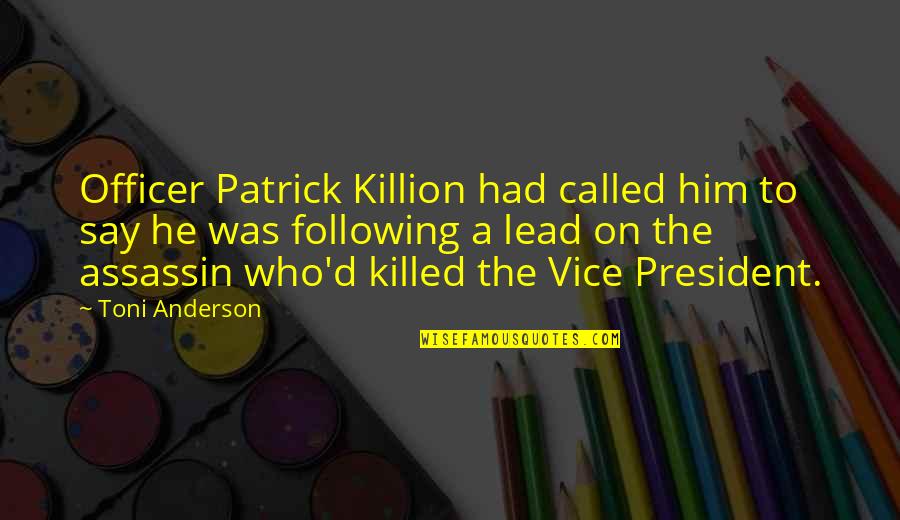 Masserann Kit Quotes By Toni Anderson: Officer Patrick Killion had called him to say Masserann Kit Quotes By Toni Anderson: Officer Patrick Killion had called him to say
