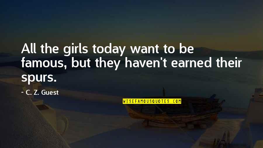 Masserman Meriden Quotes By C. Z. Guest: All the girls today want to be famous,