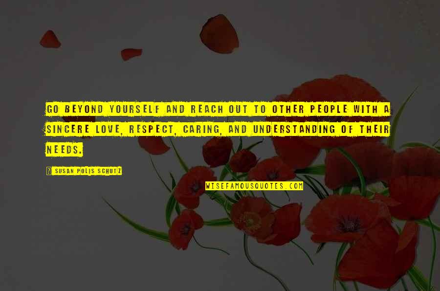 Masserman Meriden Quotes By Susan Polis Schutz: Go beyond yourself and reach out to other Masserman Meriden Quotes By Susan Polis Schutz: Go beyond yourself and reach out to other