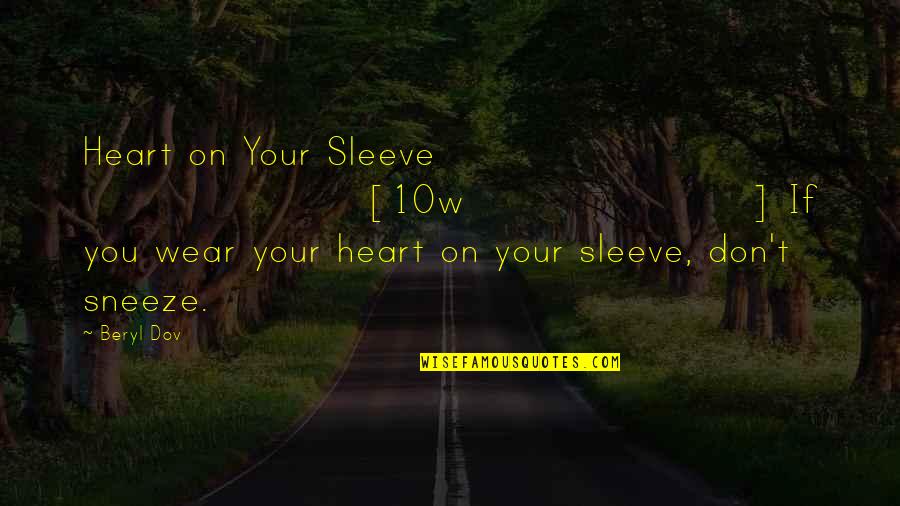 Masseters Quotes By Beryl Dov: Heart on Your Sleeve [10w] If you wear