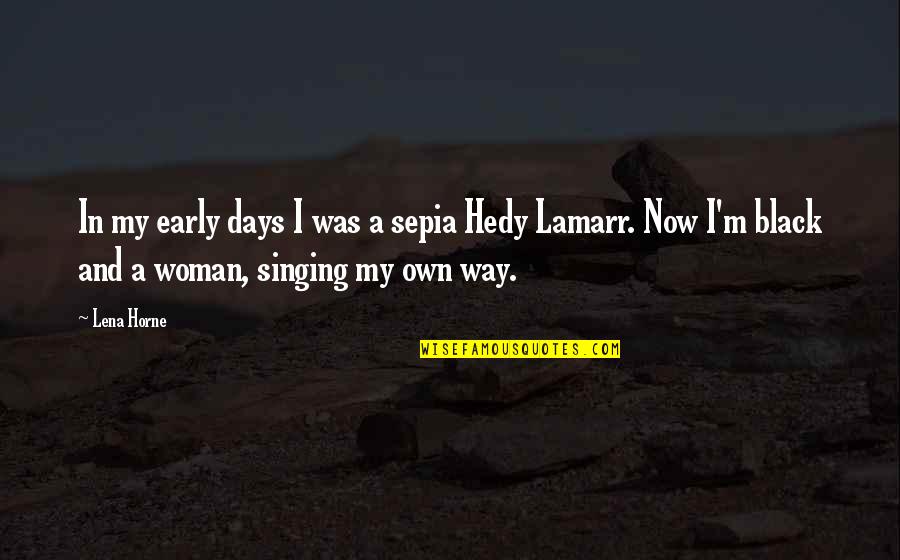 Massey Ferguson Quote Quotes By Lena Horne: In my early days I was a sepia Massey Ferguson Quote Quotes By Lena Horne: In my early days I was a sepia