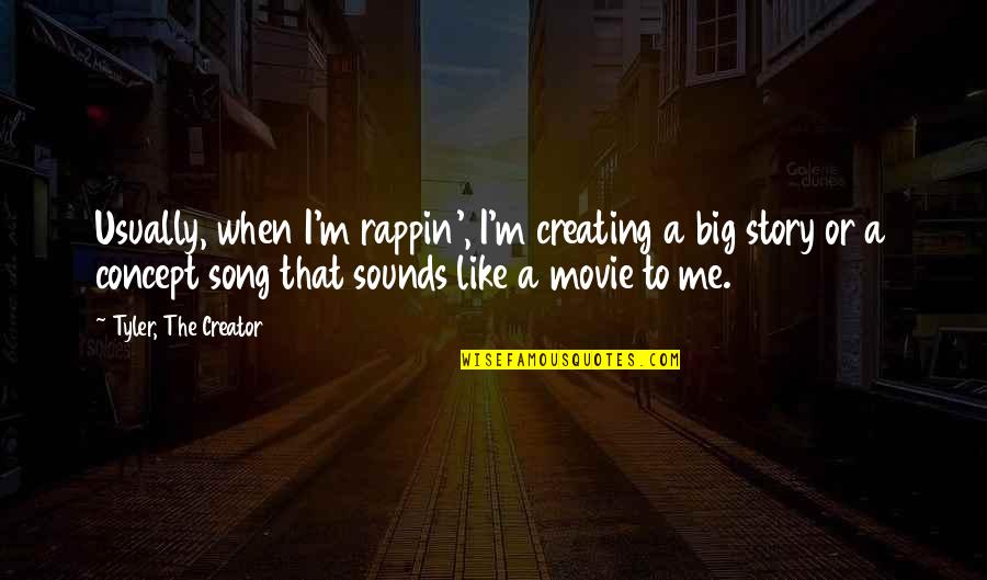 Massey Ferguson Quote Quotes By Tyler, The Creator: Usually, when I'm rappin', I'm creating a big Massey Ferguson Quote Quotes By Tyler, The Creator: Usually, when I'm rappin', I'm creating a big