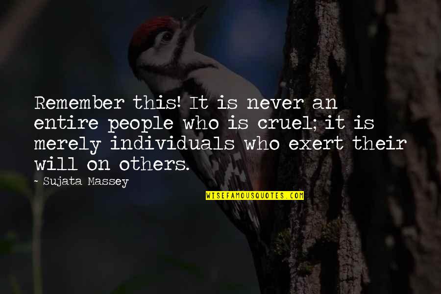 Massey Quotes By Sujata Massey: Remember this! It is never an entire people