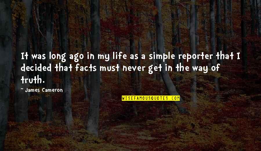 Massimillo Sharma Quotes By James Cameron: It was long ago in my life as Massimillo Sharma Quotes By James Cameron: It was long ago in my life as