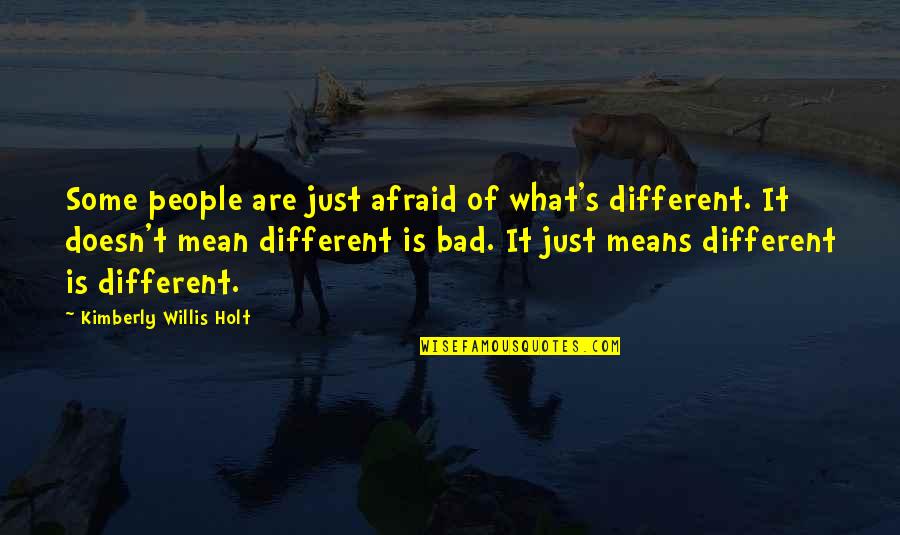 Massimillo Sharma Quotes By Kimberly Willis Holt: Some people are just afraid of what's different. Massimillo Sharma Quotes By Kimberly Willis Holt: Some people are just afraid of what's different.