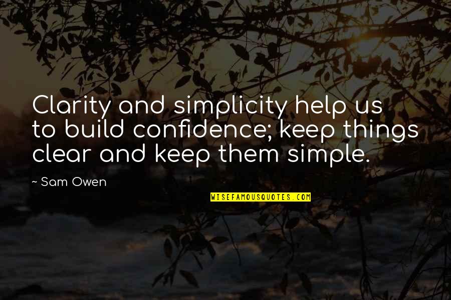 Massimo 365 Days Quotes By Sam Owen: Clarity and simplicity help us to build confidence;