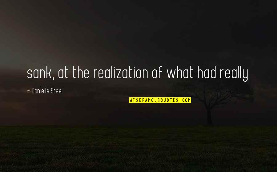 Massini Purses Quotes By Danielle Steel: sank, at the realization of what had really Massini Purses Quotes By Danielle Steel: sank, at the realization of what had really