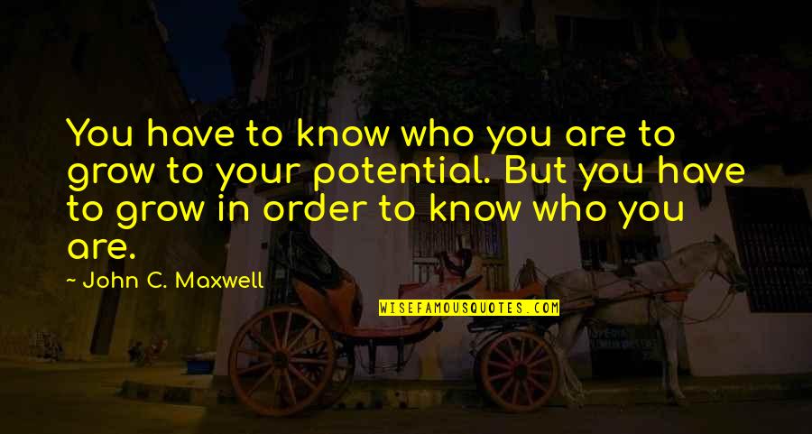 Massino Mafia Quotes By John C. Maxwell: You have to know who you are to Massino Mafia Quotes By John C. Maxwell: You have to know who you are to